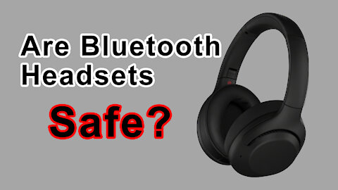 Are Bluetooth Headsets Safe? - Lloyd Burrell