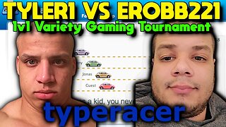 Tyler1 vs Erobb221 1v1 Variety Gaming Tournament #4 - Typeracer