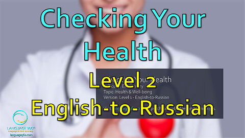 Checking Your Health: Level 2 - English-to-Russian