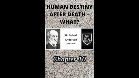 Human Destiny by Sir Robert Anderson. Chapter 10, THE QUESTION RESTATED