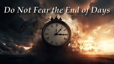 Do Not Fear the End of Days - Dr. Larrry Ollison