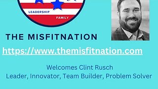 The MisFitNation Show chat with Clint Rusch -Leader, innovator, TM Builder etc