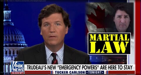 Tucker Carlson slams Trudeau over emergency powers