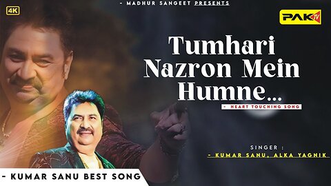 Tumhari Nazron Mein Humne Dekha Kumar Sanu