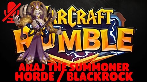 WarCraft Rumble - Araj the Summoner - Horde + Blackrock