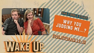 WakeUp Daily Devotional | Why You Judging Me...? | Philippians 1:9-10