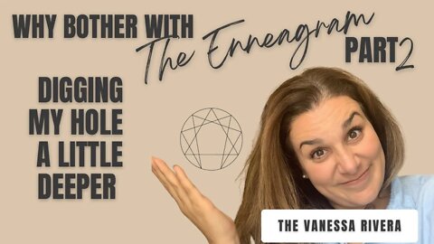 Why Bother with the Enneagram PT2 Digging my hole a little deeper. Also, How to Surrender