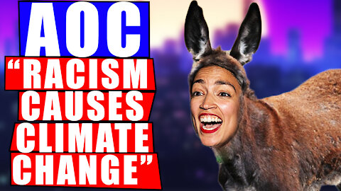 AOC Blames Racism for Being a Cause of Climate Change