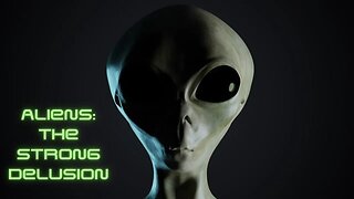 Aliens: The Strong Delusion