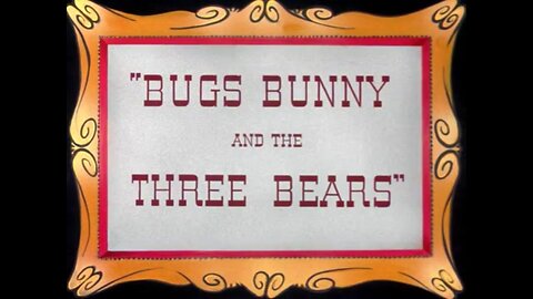 1944, 2-26, Merrie Melodies, Bugs Bunny and the Three Bears