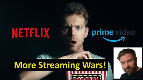 Prime vs. Netflix - Streaming Wars Again!