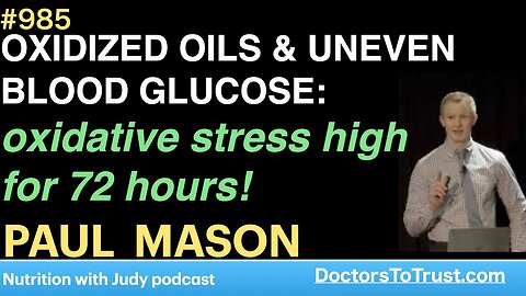 PAUL MASON c | OXIDIZED OILS & UNEVEN BLOOD GLUCOSE: oxidative stress high for 72 hours!