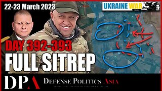 WAGNER GOING STRAIGHT FOR KONSTYANTYNIVKA - Misinfo SNAFU [ Ukraine SITREP ] Day 392-393 (22-23/3)