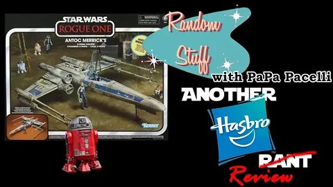 Toy Unboxing/Review - Antoc Merrick's X-Wing and Droid Review (and Rant)