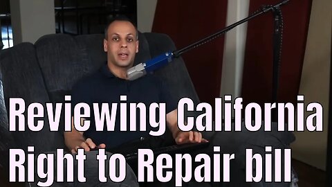 California's Right to Repair bill passed through the senate; let's read it.