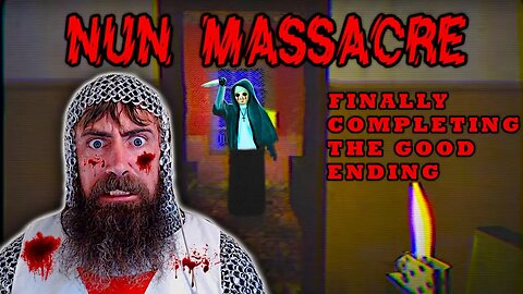 DON'T WATCH IF SCARED EASILY !! | Nun Massacre | Good Ending Finally