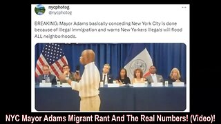 NYC Mayor Adams Migrant Rant And The Real Numbers! (Video)!