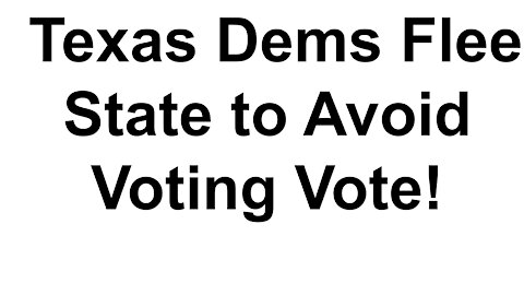 Texas Dems Flee State to Avoid Voting Vote
