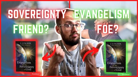 How God's Sovereignty Encourages And Helps In Evangelism