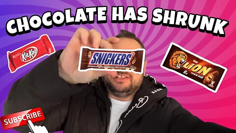 CHOCOLATE BARS HAVE SHRUNK!