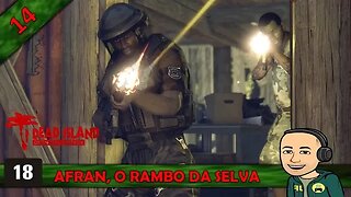 DEAD ISLAND - AFRAN, O RAMBO DA SELVA - 14