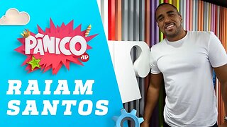 Raiam Santos - Pânico - 28/03/19