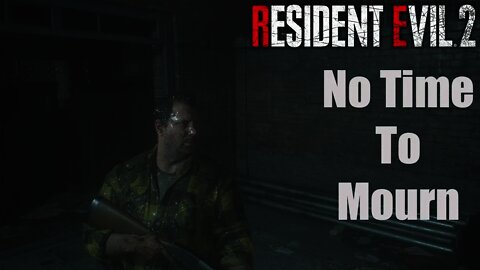 No Time to Mourn: Resident Evil 2 Remake
