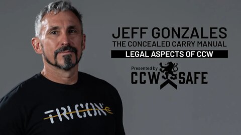 Jeff Gonzales Concealed Carry Manual: Legal Aspects of CCW