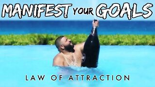 MANIFEST YOUR GOALS - The Magic Of Goal Setting (Law of Attraction)