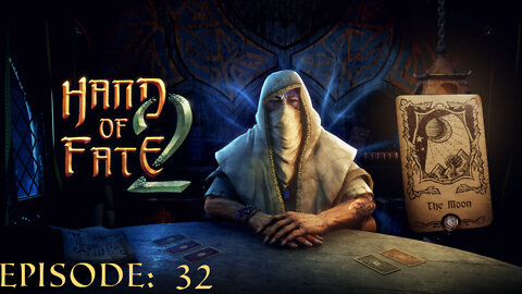 Hand of Fate 2 - A golden journey: Episode 32 [The Moon]