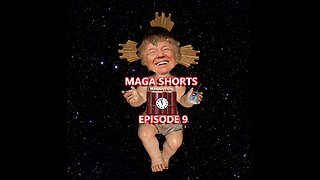 MAGA Shorts Episode 9