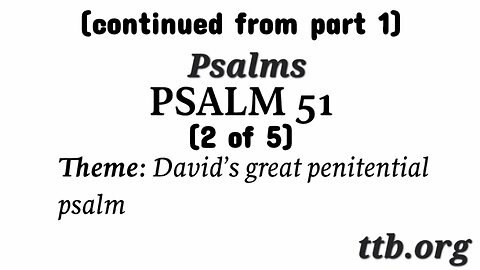 Psalm Chapter 51 (Bible Study) (2 of 5)