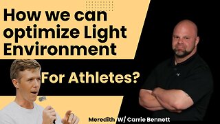 How we can optimize Light Environment for Athletes | Dr Leland Stillman and Jim Laird