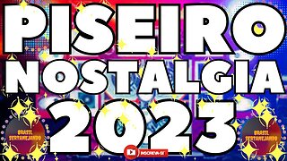 PISEIRO NOSTALGIA 2023 PISEIRO TOP DOS TOPS 2023 PISEIRO REMIXADO 2023 REPERTÓRIO ATUALIZADO 2023