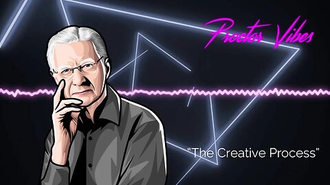 Proctor Vibes "The Creative Process" | Bob Proctor