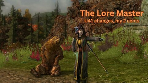 Lord of the Rings Online - Lore Master Changes - My 2 Cents