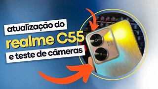 realme C55 melhorou após atualização!?