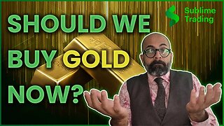 Should We Buy Gold Now?