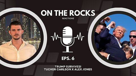 TRUMP SURVIVES! TUCKER CARLSON x ALEX JONES | ON THE ROCKS REACTIONS EPISODE 6