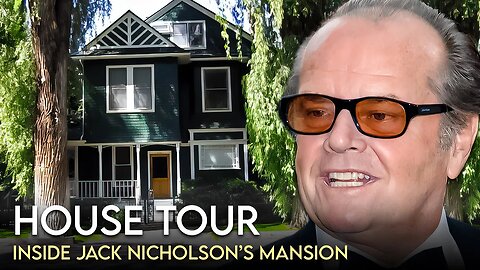 Jack Nicholson | House Tour | $10 Million Los Angeles Mansion & More