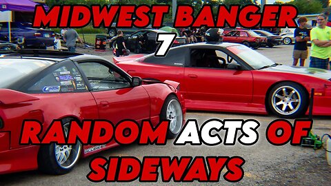 Random Acts of Sideways [ Midwest Banger 7 | Drifting ]