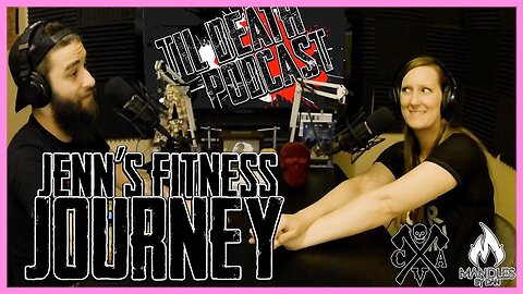 Jenn’s Fitness Journey | Til Death Podcast | CLIP
