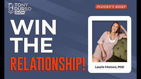 Win The Relationship! With Laurie Moroco & Tony DUrso | Entrepreneur | Insider's Brief