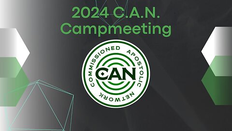 2024 C.A.N. Campmeeting - Thursday PM
