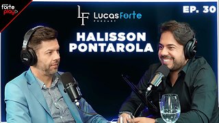 MEU PEQUENO GRANDE NEGÓCIO com Halisson Pontarola | Lucas Forte Podcast #30