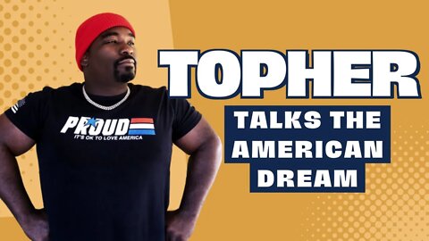 Topher Talks the American Dream