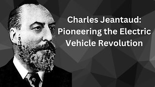 Charles Jeantaud Pioneering the Electric Vehicle Revolution