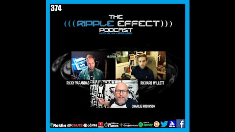 The Ripple Effect Podcast #374 (Charlie Robinson & Richard Willet)
