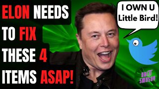 4 Things Elon MUST FIX At Twitter ASAP!