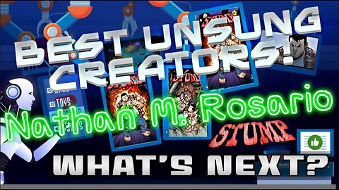 What's Next? Episode 27: Best Unsung Creator! Nathan M. Rosario